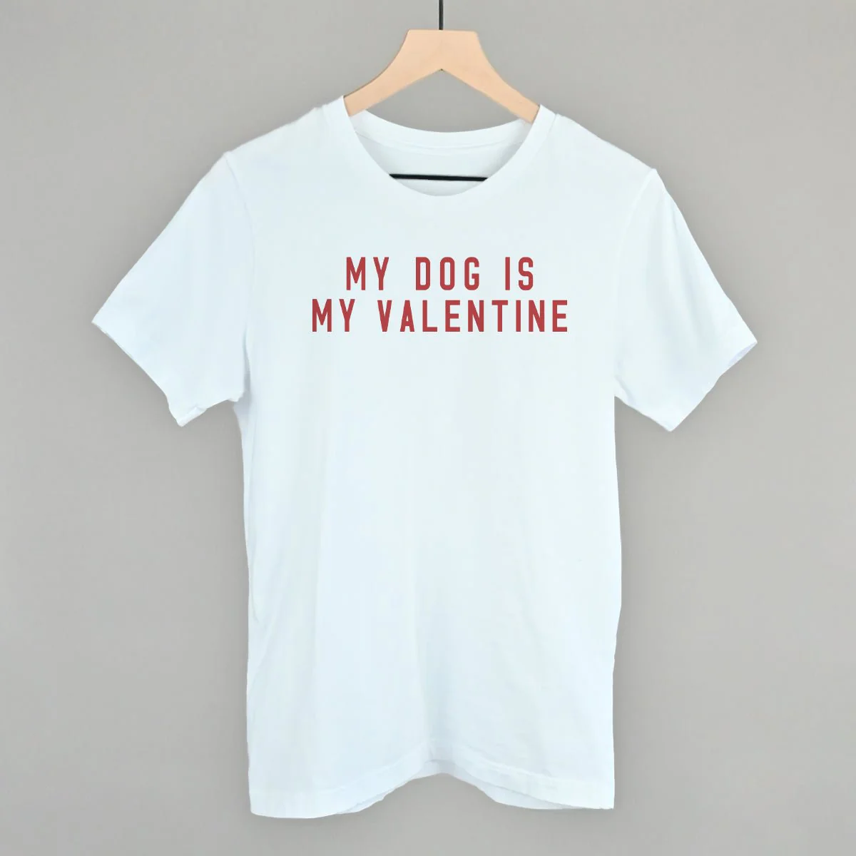 My Dog Is My Valentine T-Shirt - Image 4