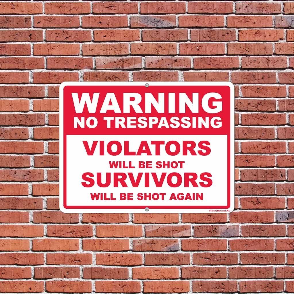 No Trespassing Violators will be Shot Survivors will be Shot Again - Image 4
