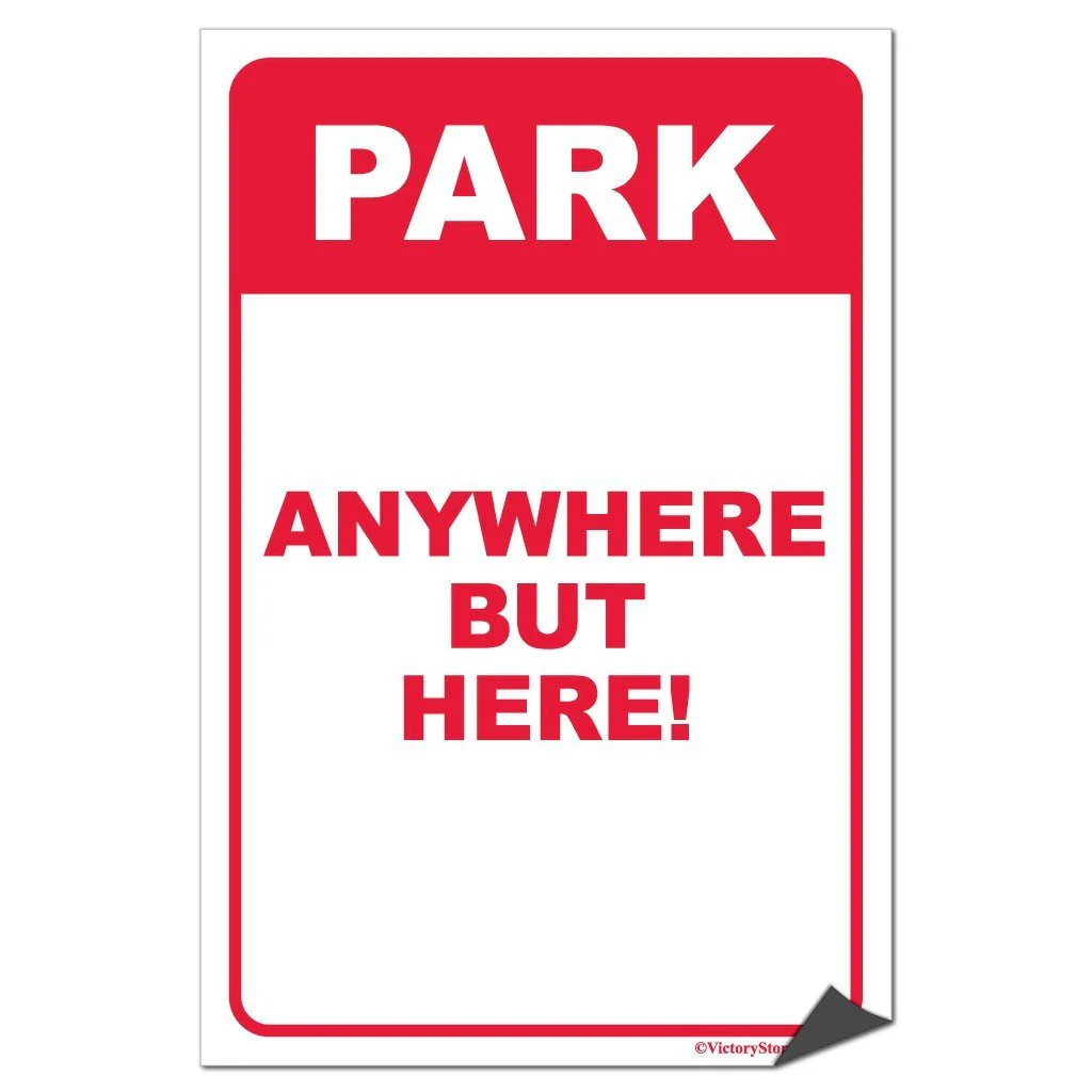 Park Anywhere But Here Funny Parking Sign or Sticker - Image 5