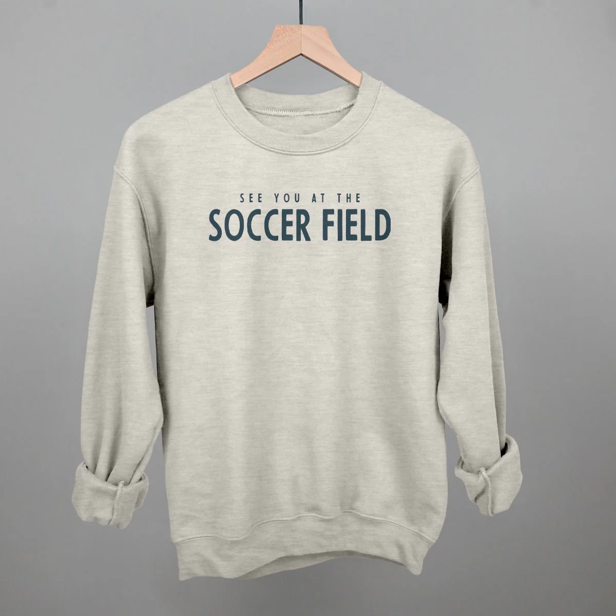 See You At The Soccer Field Sweatshirt - Image 8