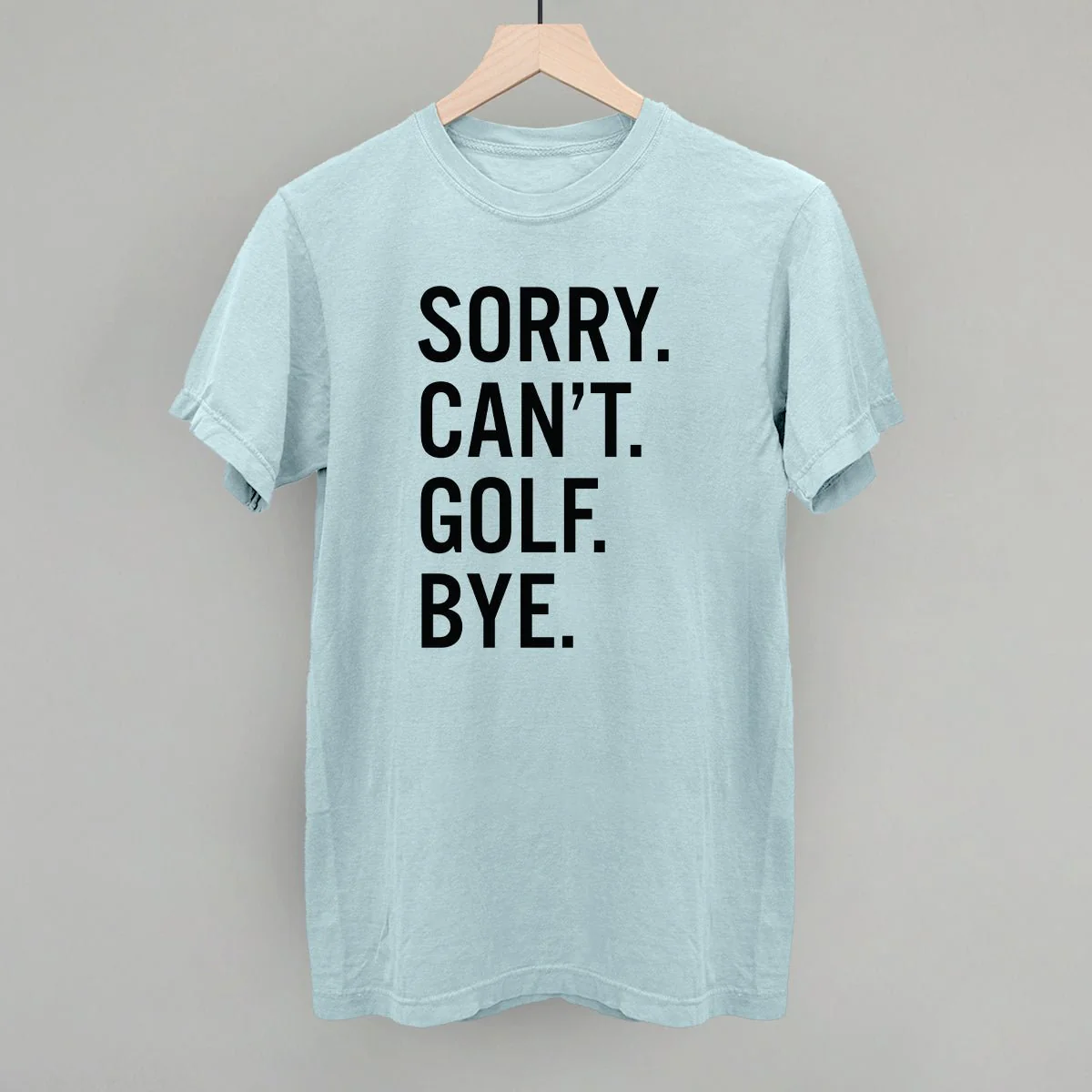 Sorry Can't Golf Bye T-shirt - Image 5