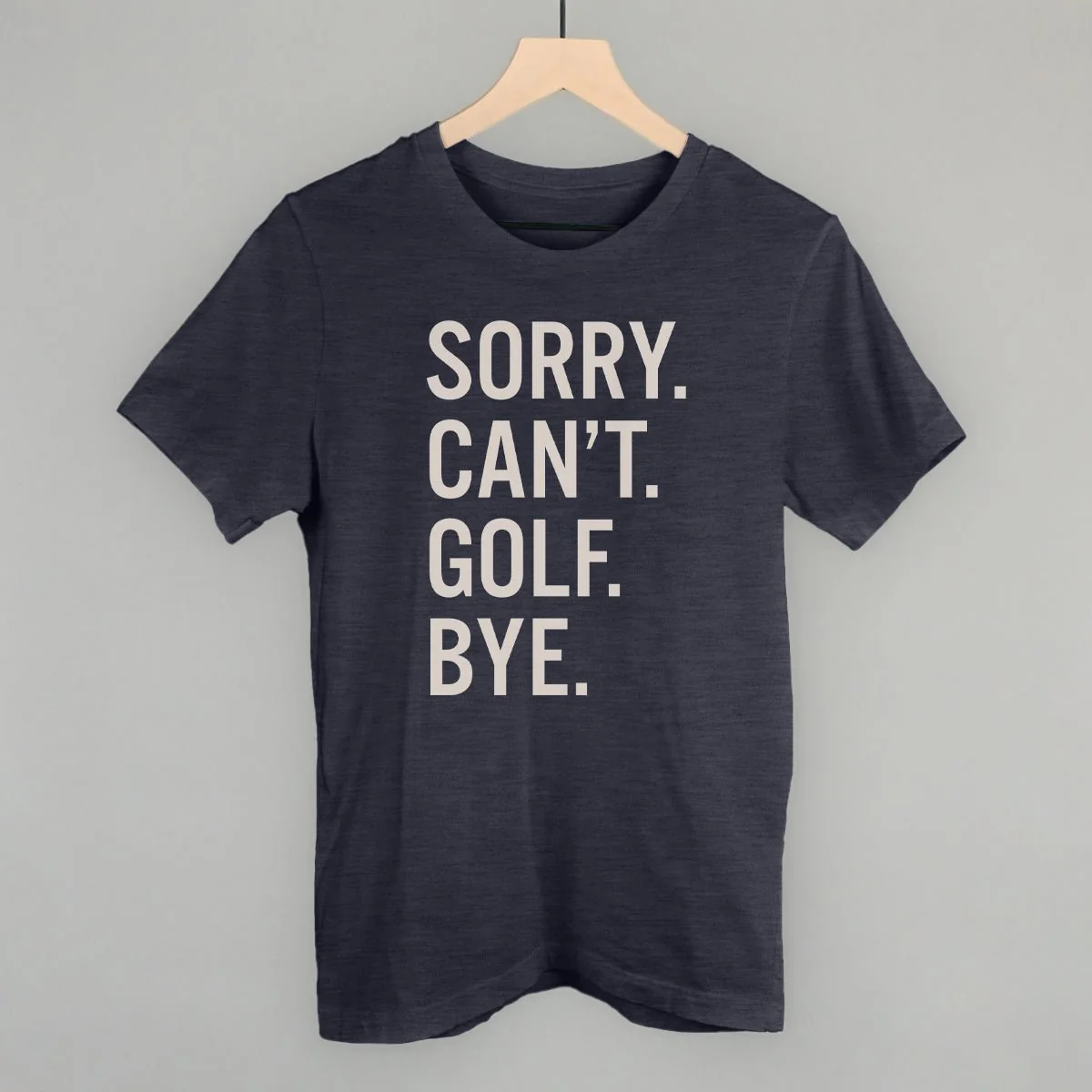 Sorry Can't Golf Bye T-shirt - Image 8