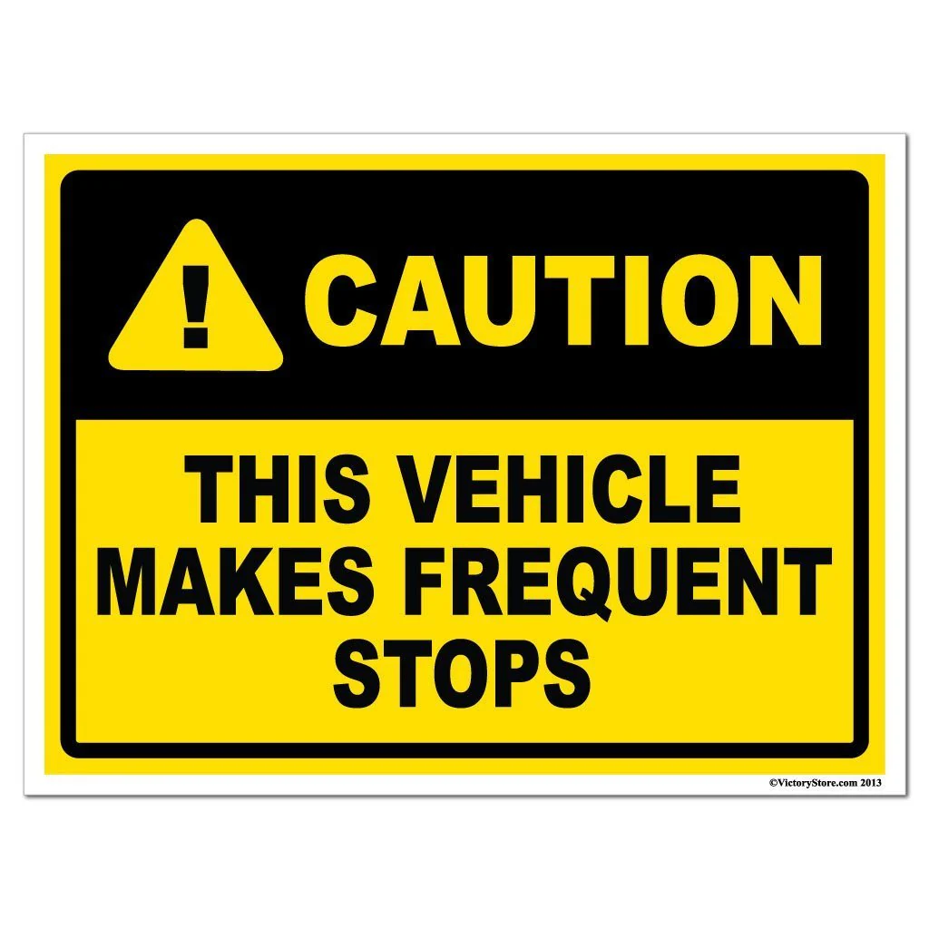This Vehicle Makes Frequent Stops Caution Sign or Sticker